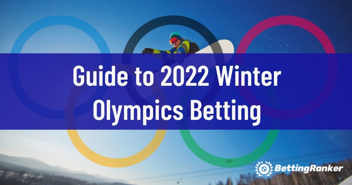 2022 年冬奥会投注指南